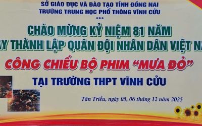 Trường THPT Vĩnh Cửu đã phối hợp với Tập đoàn Viettel – Chi nhánh Đồng Nai tổ chức buổi chiếu phim “Mưa Đỏ”