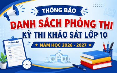 KÌ THI KHẢO SÁT LỚP 10 NĂM HỌC 2026-2027 NGÀY 06/8/2026