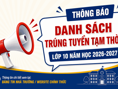 TRƯỜNG THPT VĨNH CỬU THÔNG BÁO DANH SÁCH TRÚNG TUYỂN TẠM THỜI LỚP 10 NĂM HỌC 2026-2027